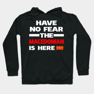 Macedonian Is Here Macedonia Hoodie